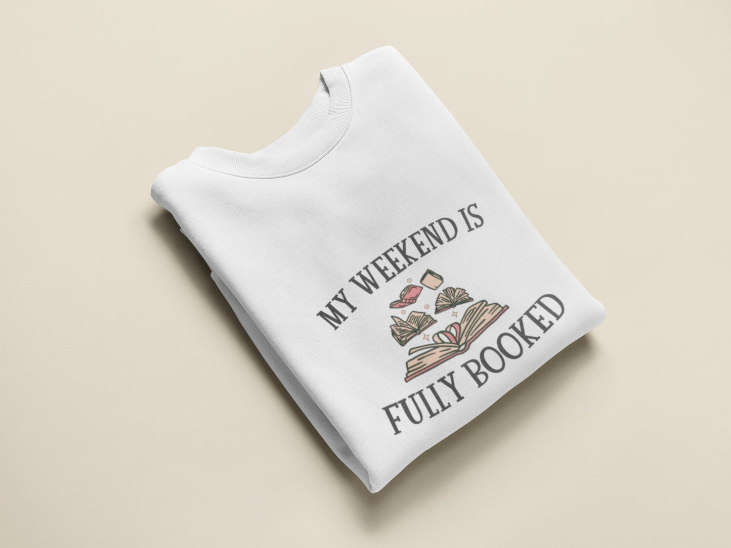 My Weekend is Fully Booked Sweatshirt Tshirt Books Lover Gift Idea