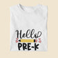 HELLO Pre-K Kindergarten Pencil Back To School First Day Tshirt Sweatshirt Gift Idea Teachers